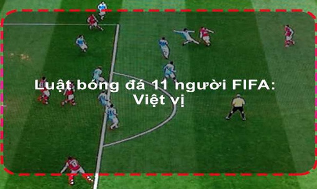 Luật bóng đá 11 người mới nhất của FIFA