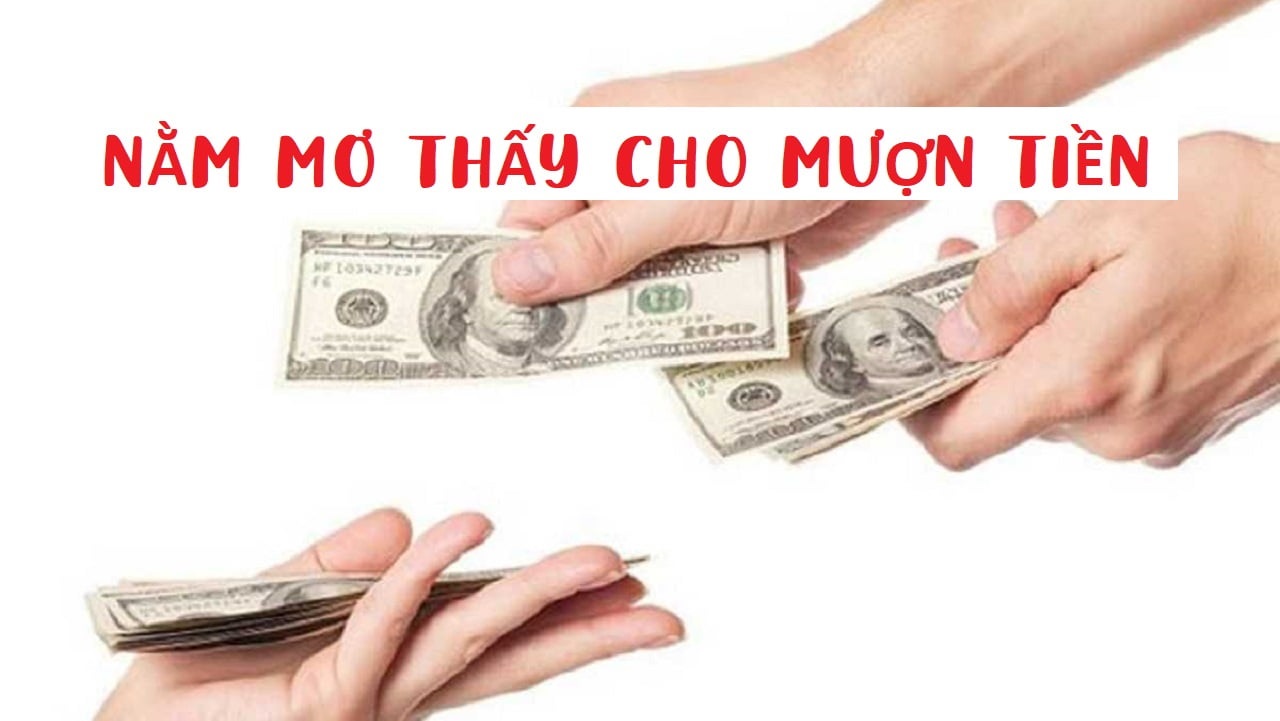 Giải mã việc nằm mơ thấy cho người khác mượn tiền